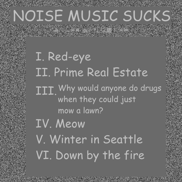 descargar álbum Noise Music Sucks - Noise Music Sucks