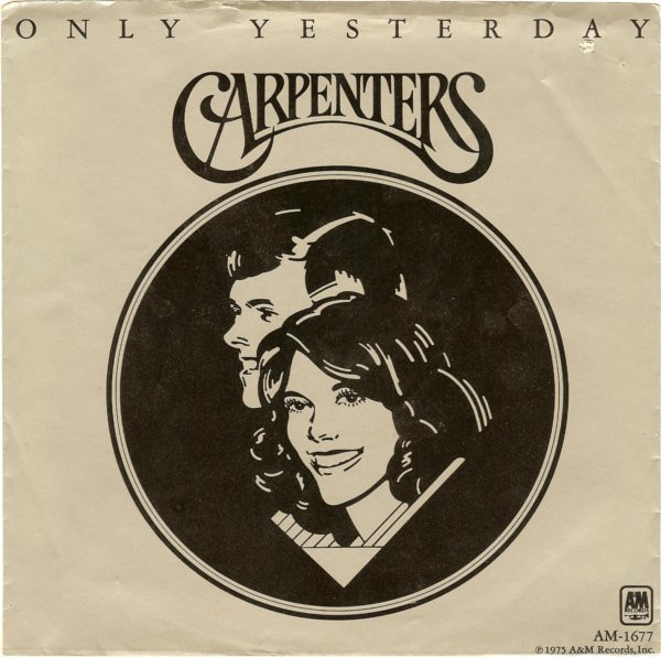 Carpenters – Only Yesterday / Happy (1975, Vinyl) - Discogs