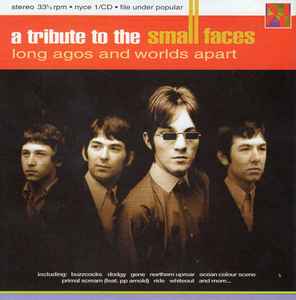 Various - A Tribute To The Small Faces (Long Agos And Worlds Apart)