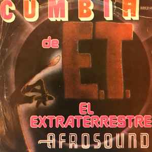 Afrosound - Cumbia De E.T. El Extraterrestre / El Regreso De E.T. El Extraterrestre