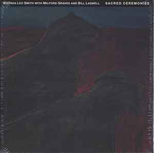Sacred Ceremonies - Wadada Leo Smith With Milford Graves And Bill Laswell