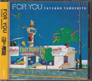 Tatsuro Yamashita = 山下達郎 – For You (1984, CD) - Discogs