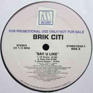 Brik Citi – Say U Like (1994, Vinyl) - Discogs