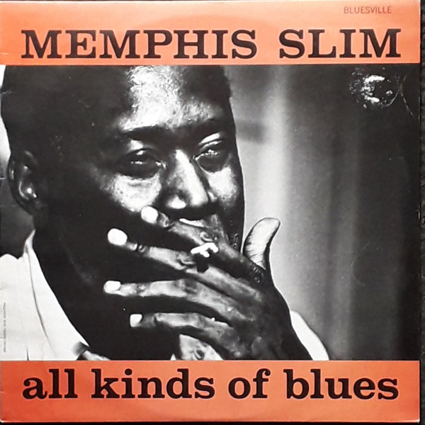 Memphis Slim – All Kinds Of Blues (1963, Vinyl) - Discogs