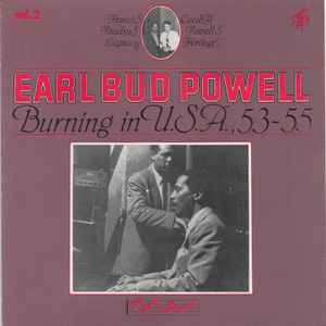 Burning In U.S.A., 53-55 - Earl Bud Powell