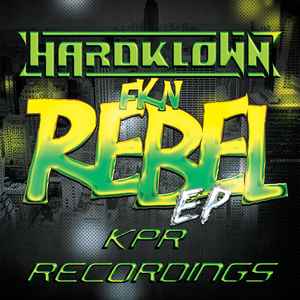 Hardklown - FKN Rebel EP album cover