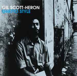 Gil Scott-Heron – Ghetto Style (CD) - Discogs