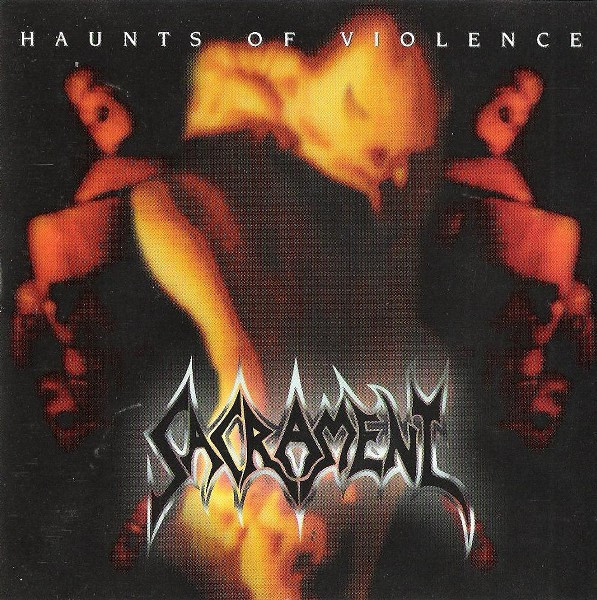Sacrament - Haunts Of Violence | Releases | Discogs