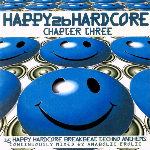 Anabolic Frolic – Happy 2b Hardcore - Chapter Three (1999, CD ...