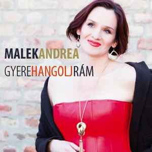 Malek Andrea - Gyere Hangolj Rám album cover