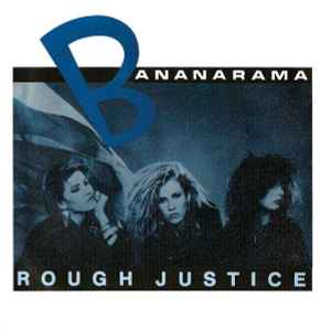 Bananarama - Rough Justice