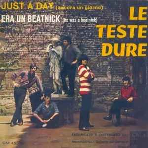 Teste Dure - Just A Day (Ancora Un Giorno ) / Era Un Beatnick (He Was A Beatnick)