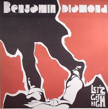 Benjamin Diamond – Let’s Get High
