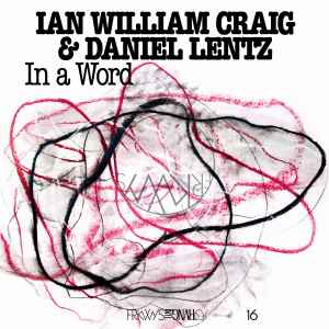 Ian William Craig - Frkwys Vol. 16: In A Word album cover