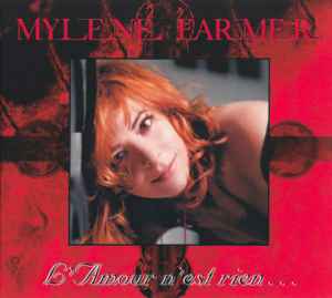 Mylène Farmer - L'Amour N'Est Rien... album cover