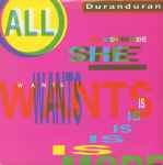 All She Wants Is / Duran Duran