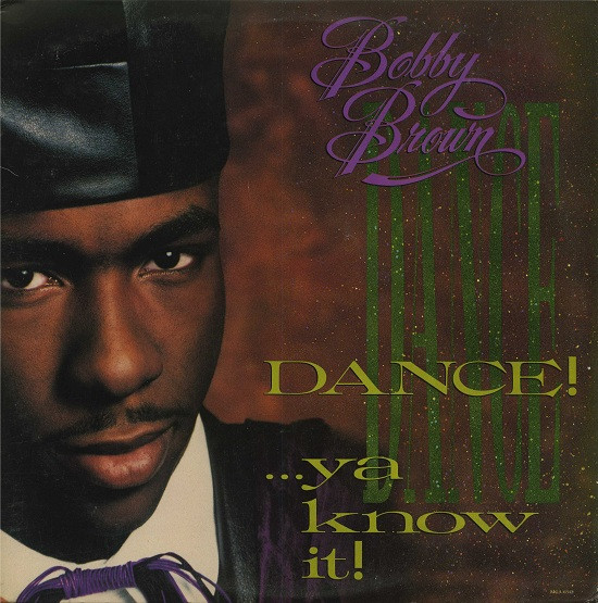 Bobby Brown - Dance!...Ya Know It! | Releases | Discogs