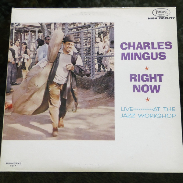 Charles Mingus – Right Now: Live At The Jazz Workshop (1976, Vinyl