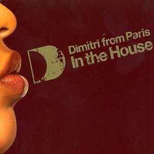 In The House - Dimitri From Paris