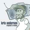 Kris Andersen - Originals & Remixes
