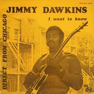 Jimmy Dawkins - I Want To Know