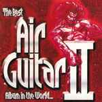 Cover of The Best Air Guitar Album In The World... II, 2002, CD