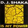D.J. Shaka* - Is My Power