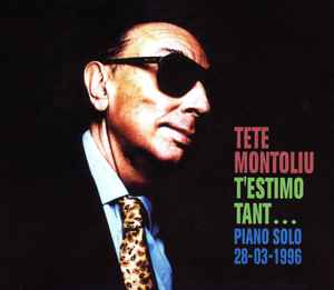 Tete Montoliu - T'estimo Tant... Piano Solo 28-03-1996 album cover