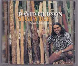 David Hudson – Yigi Yigi (Solo Didgeridoo) (CD) - Discogs