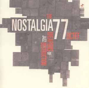 The Nostalgia 77 Octet - Weapons Of Jazz Destruction