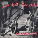 Downtown Life / Daryl Hall & John Oates