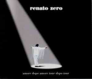 Amore Dopo Amore Tour Dopo Tour - Renato Zero