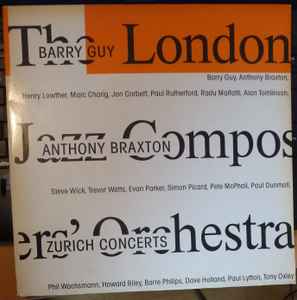 Zurich Concerts - Barry Guy / Anthony Braxton With London Jazz Composers Orchestra
