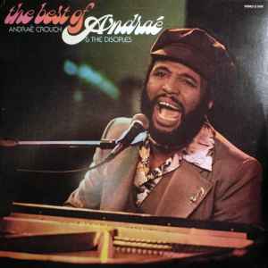 Andraé Crouch & The Disciples - The Best Of Andraé album cover