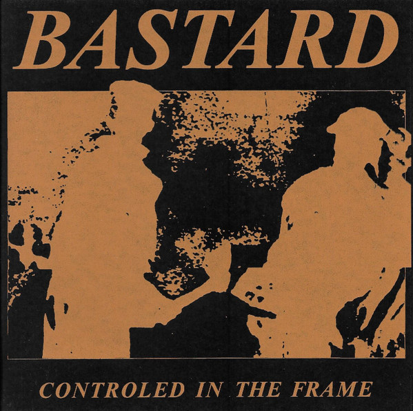 Bastard – Controled In The Frame (2011, Vinyl) - Discogs