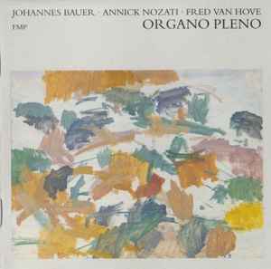Organo Pleno - Johannes Bauer · Annick Nozati · Fred Van Hove