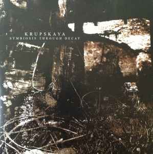Symbiosis Through Decay - Krupskaya