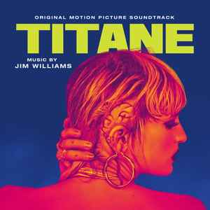 Jim Williams - Titane (Original Motion Picture Soundtrack) album cover