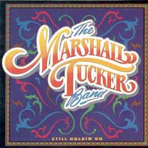 The Marshall Tucker Band - Still Holdin' On album cover