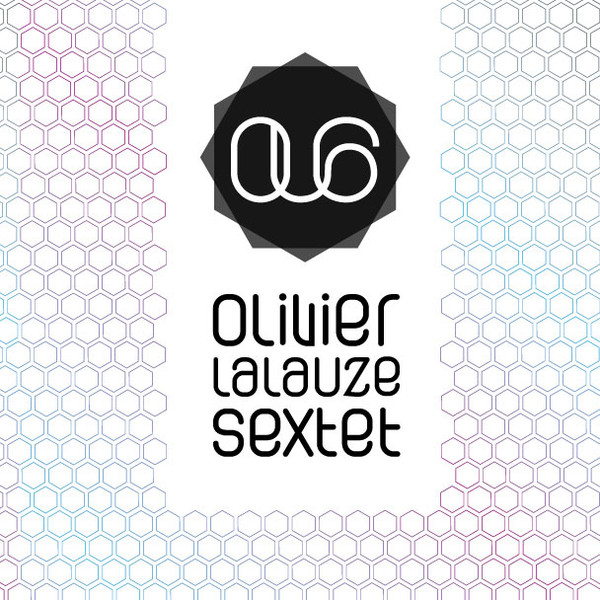 descargar álbum Olivier Lalauze Sextet - Olivier Lalauze Sextet