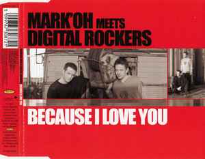 Because I Love You - Mark 'Oh meets Digital Rockers