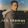 Rob Thomas - ...Video EP