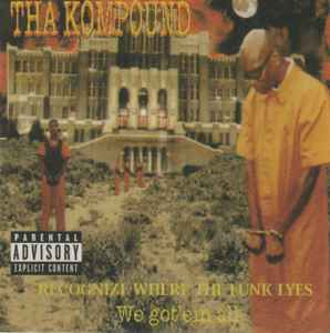 Tha Kompound - Recognize Where The Funk Lyes: We Got'Em All album cover