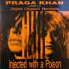 Praga Khan Feat. Jade 4 U* - Injected With A Poison (Digital Orgasm Remixes)