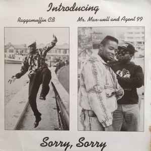 Raggamuffin CB, Mr. Max-Well And Agent 99 – Sorry, Sorry (1992