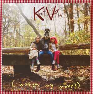 Kurt Vile - (Watch My Moves) album cover