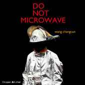 Wang Changcun - Do Not Microwave album cover