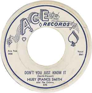 Don't You Just Know It / High Blood Pressure - Huey (Piano) Smith And The Clowns
