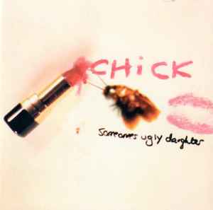 Chick (4) - Someones Ugly Daughter album cover