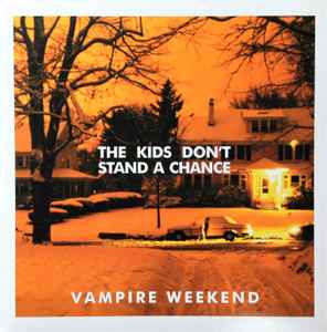 Vampire Weekend - The Kids Don't Stand A Chance album cover